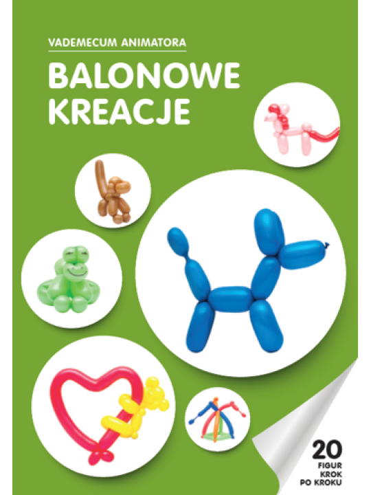 Książka: Balonowe kreacje Vademecum Animatora cz.1 wyd. Akson